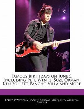 Paperback Famous Birthdays on June 5, Including Pete Wentz, Suze Orman, Ken Follett, Pancho Villa and More Book