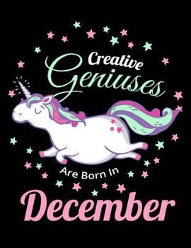 Paperback Creative Geniuses Are Born In December: Unicorn Sketchbook 135 Sheets Book