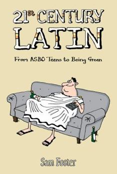 Hardcover 21st Century Latin: From ASBO Teens to Being Green Book