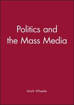 Paperback Politics and the Mass Media: An Introduction Book