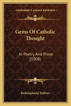 Paperback Gems Of Catholic Thought: In Poetry And Prose (1908) Book