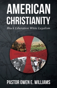 Paperback American Christianity: Black Liberation White Legalism Book