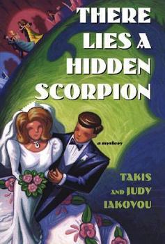 There Lies a Hidden Scorpion - Book #3 of the Nick & Julia Lambros
