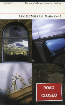 Paperback Perfect Catch: Poems, Collaborations & Scripts Book