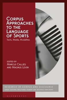 Paperback Corpus Approaches to the Language of Sports: Texts, Media, Modalities Book