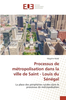 Processus de métropolisation dans la ville de Saint - Louis du Sénégal (French Edition)