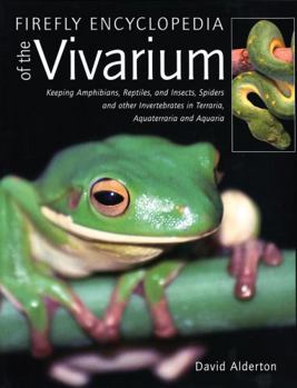 Hardcover Firefly Encyclopedia of the Vivarium: Keeping Amphibians, Reptiles, and Insects, Spiders and Other Invertebrates in Terraria, Aquaterraria, and Aquari Book