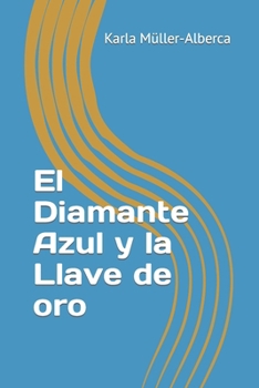 Paperback El diamante azul y la Llave de oro [Spanish] Book