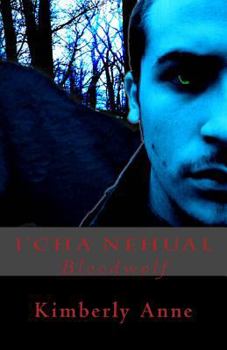 Paperback I'Cha Nehual: Bloodwolf Book