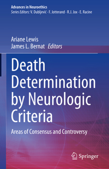Hardcover Death Determination by Neurologic Criteria: Areas of Consensus and Controversy Book