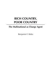 Hardcover Rich Country, Poor Country: The Multinational as Change Agent Book