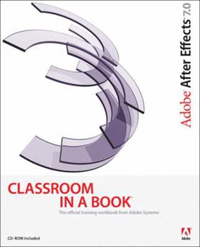 Paperback Adobe After Effects 7.0 Classroom in a Book [With CDROM] Book