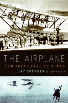 Hardcover The Airplane: How Ideas Gave Us Wings Book