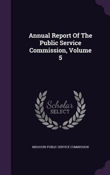 Hardcover Annual Report of the Public Service Commission, Volume 5 Book