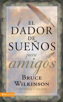 Paperback El Dador de Suenos Para Amigos = The Giver of Dreams for Friends [Spanish] Book