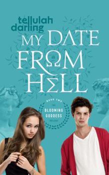 My Date From Hell - Book #2 of the Blooming Goddess Trilogy