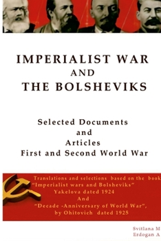 Paperback Imperialist War and the Bolsheviks: Selected Articles First and Second World War Book