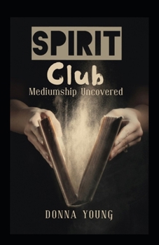 Paperback Spirit Club: Mediumship Uncovered Book