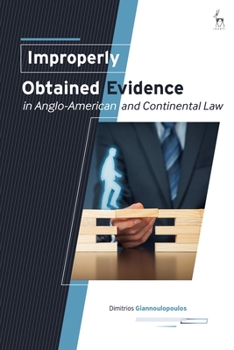 Paperback Improperly Obtained Evidence in Anglo-American and Continental Law Book
