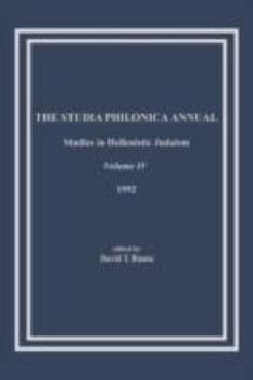 The Studia Philonica Annual IV, 1992 - Book #4 of the Studia Philonica Annual and Monographs