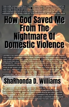 Paperback How God Saved Me From The Nightmare Of Domestic Violence Book