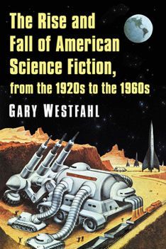 Paperback The Rise and Fall of American Science Fiction, from the 1920s to the 1960s Book