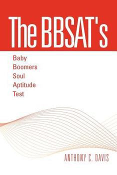 Paperback The Bbsat's - Baby Boomers Soul Aptitude Test Book