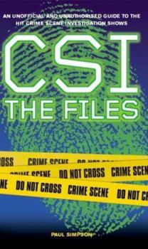 Mass Market Paperback Csi: The Files: The Unofficial and Unauthorised Guide to Csi Book