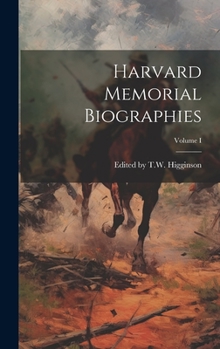 Hardcover Harvard Memorial Biographies; Volume I Book