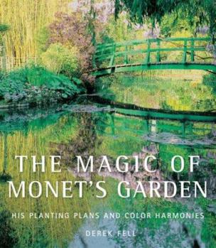 Hardcover The Magic of Monet's Garden: His Planting Plans and Color Harmonies Book