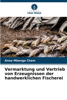 Vermarktung und Vertrieb von Erzeugnissen der handwerklichen Fischerei (German Edition)