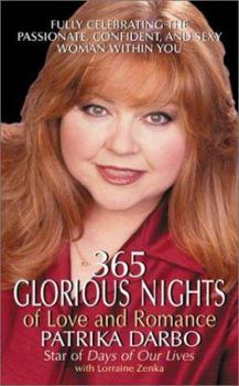 Mass Market Paperback 365 Glorious Nights of Love and Romance: Fully Celebrating the Passionate, Confident, and Sexy Woman Within You Book