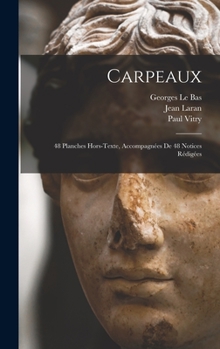 Hardcover Carpeaux; 48 planches hors-texte, accompagnées de 48 notices rédigées [French] Book