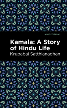 Kamala: The Story of a Hindu Child-Wife (Oxford India Paperbacks)