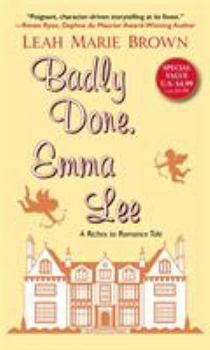 Badly Done, Emma Lee - Book #3 of the Riches to Romance