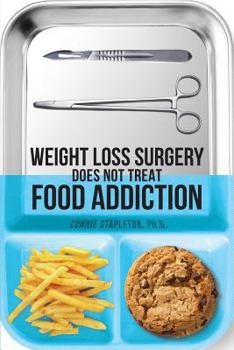 Paperback Weight Loss Surgery Does NOT Treat Food Addiction Book