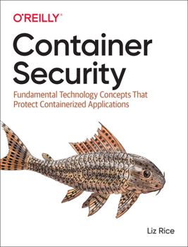 Paperback Container Security: Fundamental Technology Concepts That Protect Containerized Applications Book