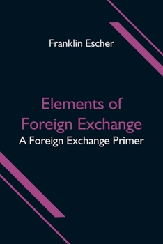 Paperback Elements of Foreign Exchange: A Foreign Exchange Primer Book