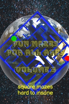 Paperback Fun Mazes for All Ages: Volume 3: Square Mazes - Hard to Insane Book