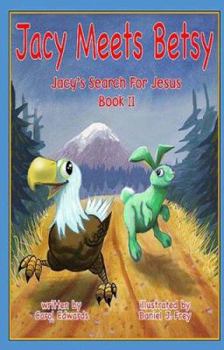 Hardcover Jacy Meets Betsy: Jacy's Search for Jesus Book 2 Book