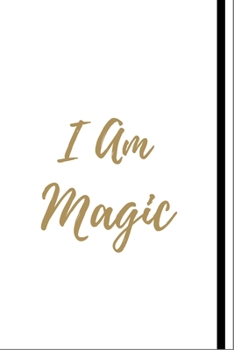 I Am Magic: (White Blank Lined Journal)