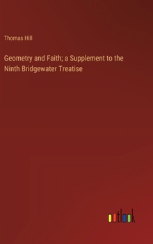 Geometry and Faith; a Supplement to the Ninth Bridgewater Treatise