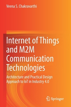 Paperback Internet of Things and M2m Communication Technologies: Architecture and Practical Design Approach to Iot in Industry 4.0 Book