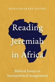 Paperback Reading Jeremiah in Africa: Biblical Essays in Sociopolitical Imagination Book