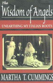 Paperback The Wisdom of Angels: Unearthing My Italian Roots Book