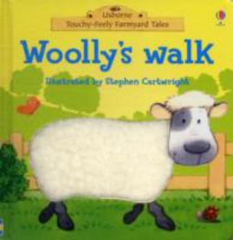 Woolly's Walk (Farmyard Tales Touchy-feely) - Book  of the Usborne Touchy-Feely