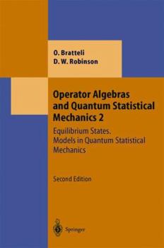 Hardcover Operator Algebras and Quantum Statistical Mechanics: Equilibrium States. Models in Quantum Statistical Mechanics Book