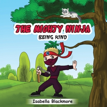 Paperback The Mighty Ninja: Being Kind Book