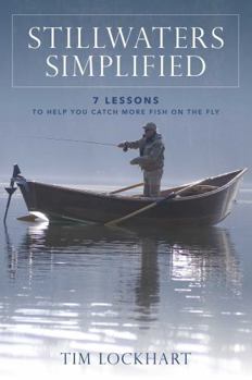Hardcover Stillwaters Simplified: 7 Lessons to Help You Catch More Fish on the Fly Book