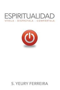 Paperback Espiritualidad: Vívela, disfrútala, compártela [Spanish] Book